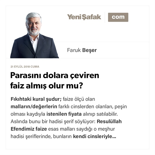 Parasını dolara çeviren faiz almış olur mu?