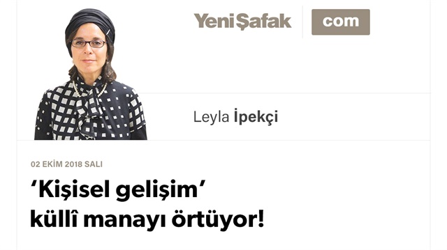 ‘Kişisel gelişim’ küllî manayı örtüyor!