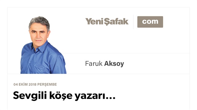 Sevgili köşe yazarı…