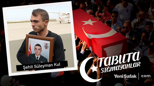 Tabuta Sığmayanlar: Şehit Süleyman Kul (22. Bölüm)