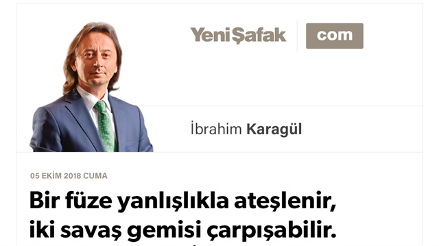 Bir füze yanlışlıkla ateşlenir, iki savaş gemisi çarpışabilir. Dünya ABD ve İsrail’i dizginlemeyi bilecektir