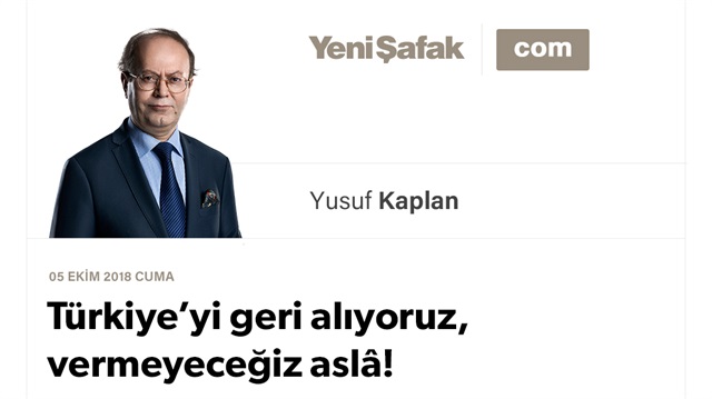 Türkiye’yi geri alıyoruz, vermeyeceğiz aslâ!