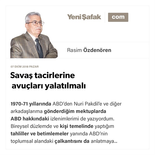 Savaş tacirlerine avuçları yalatılmalı