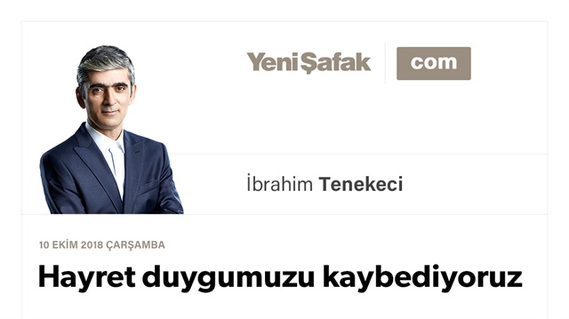 Hayret duygumuzu kaybediyoruz