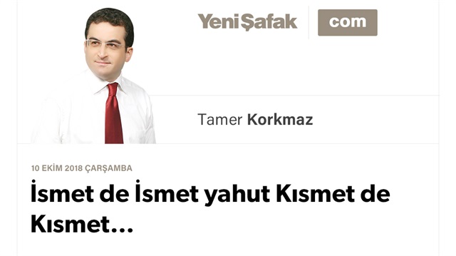 İsmet de İsmet yahut Kısmet de Kısmet…