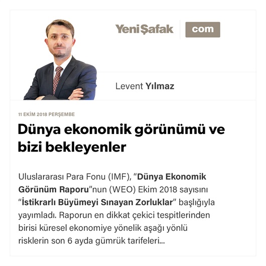 Dünya ekonomik görünümü ve bizi bekleyenler