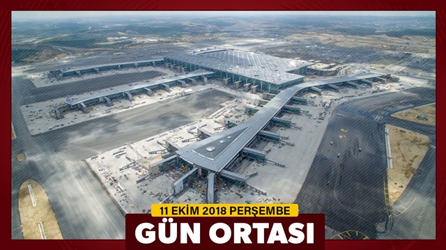 11 Ekim 2018 Perşembe gün ortası haberleri.
