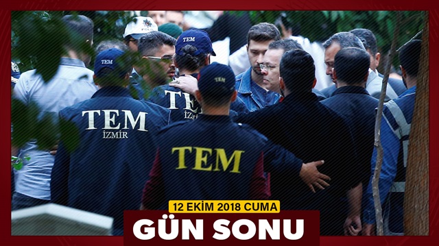 12 Ekim 2018 Cuma gününün öne çıkan haberleri