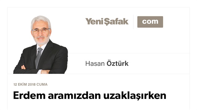 Erdem aramızdan uzaklaşırken