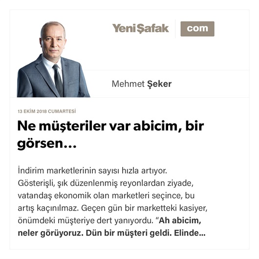 Ne müşteriler var abicim, bir görsen…