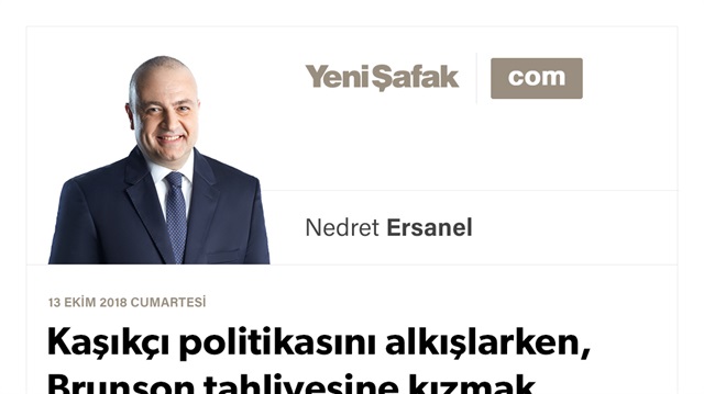 Kaşıkçı politikasını alkışlarken, Brunson tahliyesine kızmak