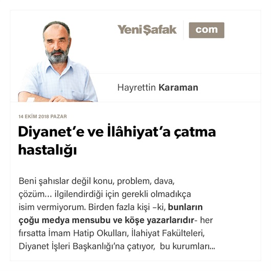 Diyanet’e ve İlâhiyat’a çatma hastalığı