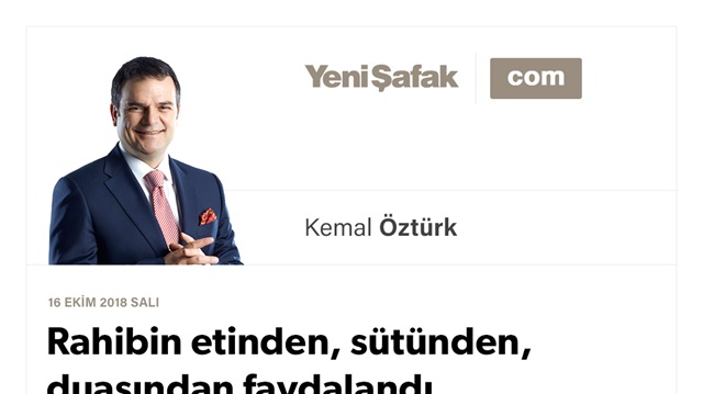Rahibin etinden, sütünden, duasından faydalandı