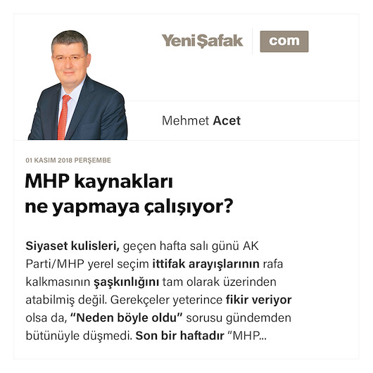 MHP kaynakları ne yapmaya çalışıyor?