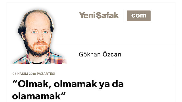 “Olmak, olmamak ya da olamamak”