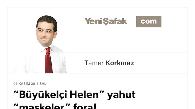 “Büyükelçi Helen” yahut “maskeler” fora!