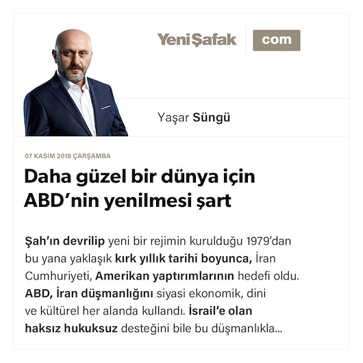 Daha güzel bir dünya için ABD’nin yenilmesi şart