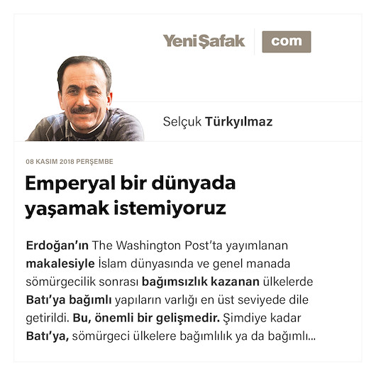 Emperyal bir dünyada yaşamak istemiyoruz