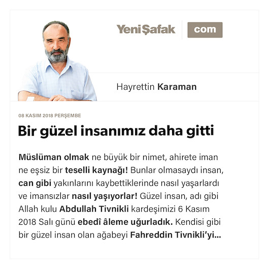 Bir güzel insanımız daha gitti