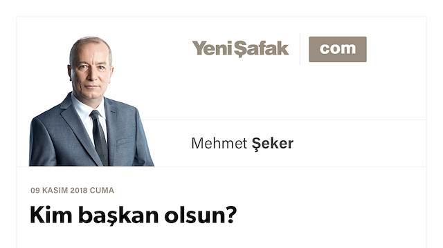 Kim başkan olsun?