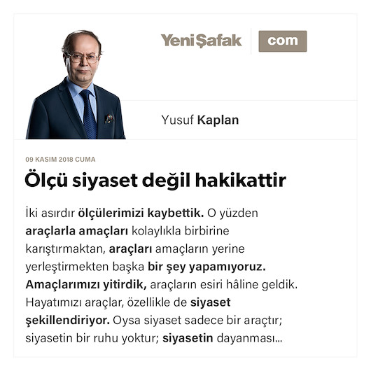 Ölçü siyaset değil hakikattir