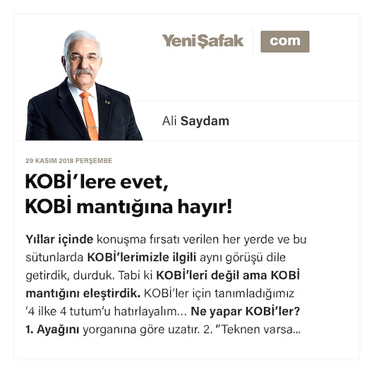 KOBİ’lere evet, KOBİ mantığına hayır!