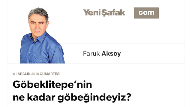 Göbeklitepe’nin ne kadar göbeğindeyiz?
