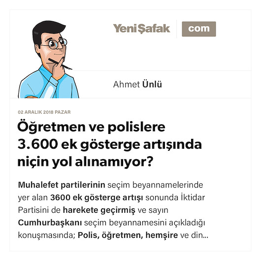 Öğretmen ve polislere 3.600 ek gösterge artışında niçin yol alınamıyor?