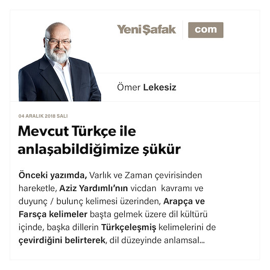 Mevcut Türkçe ile anlaşabildiğimize şükür