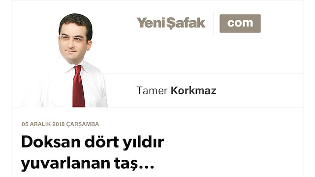 Doksan dört yıldır yuvarlanan taş…