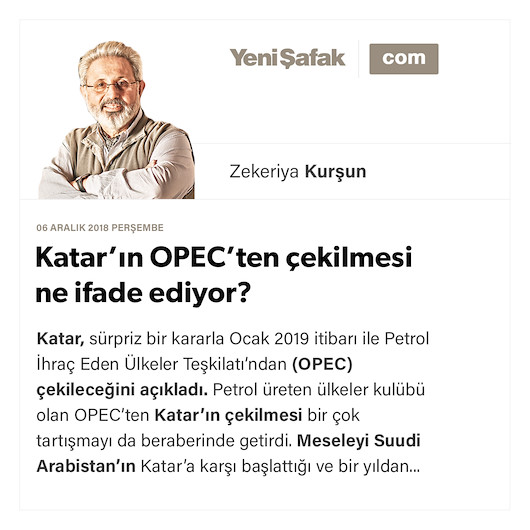 Katar’ın OPEC’ten çekilmesi ne ifade ediyor?
