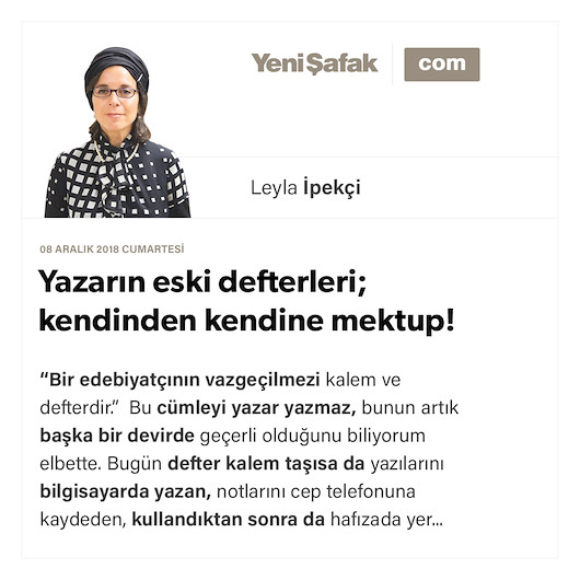 Yazarın eski defterleri; kendinden kendine mektup!