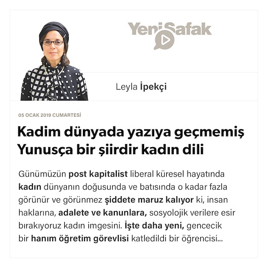 Kadim dünyada yazıya geçmemiş Yunusça bir şiirdir kadın dili