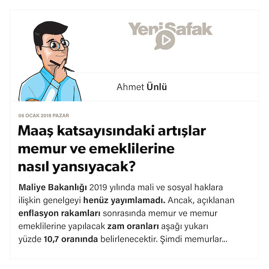 Maaş katsayısındaki artışlar memur ve emeklilerine nasıl yansıyacak?