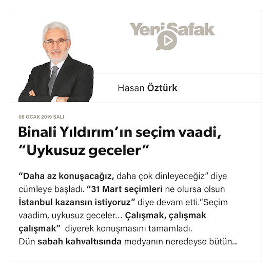 Binali Yıldırım’ın seçim vaadi, “Uykusuz geceler”