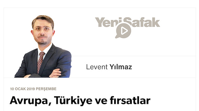 Avrupa, Türkiye ve fırsatlar