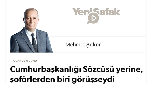 Cumhurbaşkanlığı Sözcüsü yerine, şoförlerden biri görüşseydi