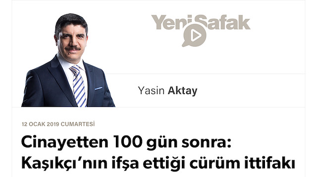 Cinayetten 100 gün sonra: Kaşıkçı’nın ifşa ettiği cürüm ittifakı