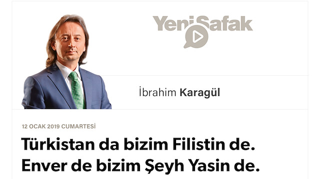 * Türkistan da bizim Filistin de. * Enver de bizim Şeyh Yasin de. * Kimler, kimlerin düdüğünü çalıyor, biz bunu iyi biliriz..