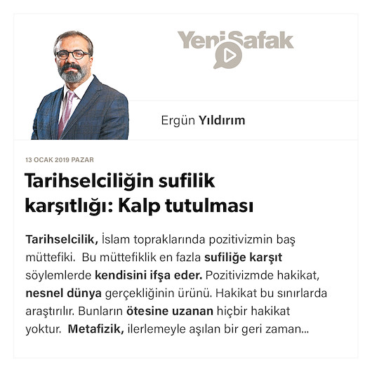 Tarihselciliğin sufilik karşıtlığı: Kalp tutulması