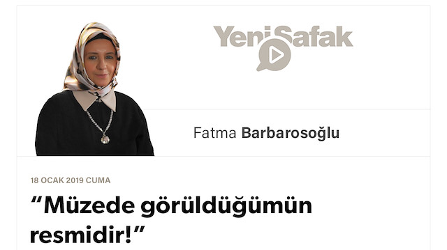 “Müzede görüldüğümün resmidir!”