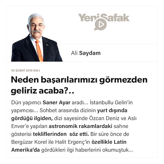Neden başarılarımızı görmezden geliriz acaba?..