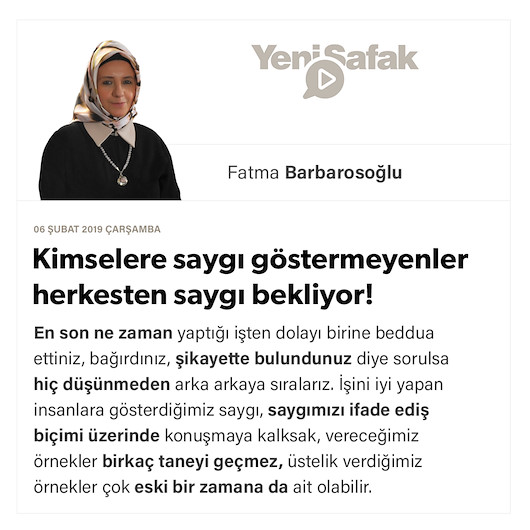 Kimselere saygı göstermeyenler herkesten saygı bekliyor!