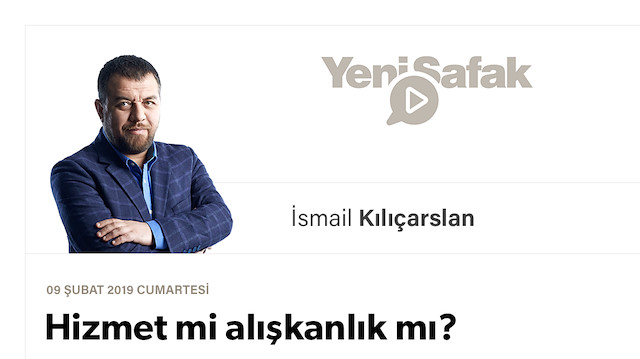 Hizmet mi alışkanlık mı?