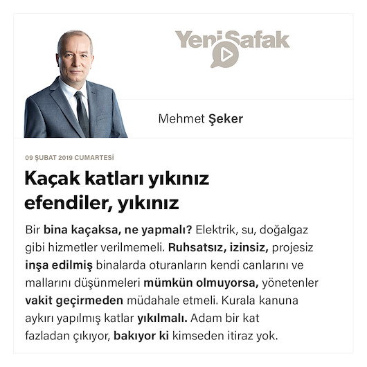 Kaçak katları yıkınız efendiler, yıkınız