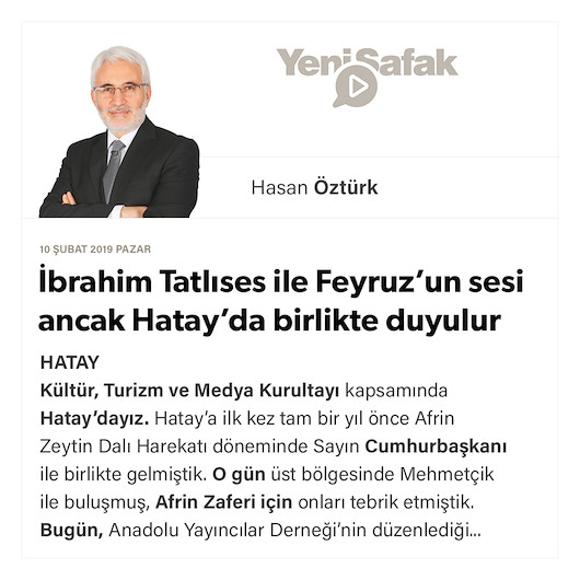 İbrahim Tatlıses ile Feyruz’un sesi ancak Hatay’da birlikte duyulur