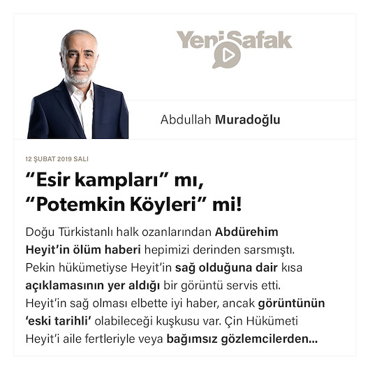 “Esir kampları” mı, “Potemkin Köyleri” mi!