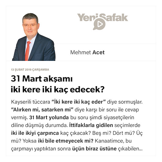 31 Mart akşamı iki kere iki kaç edecek?