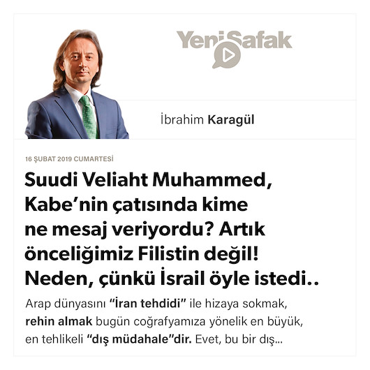 * Suudi Veliaht Muhammed, Kabe’nin çatısında kime ne mesaj veriyordu? * Artık önceliğimiz Filistin değil! Neden, çünkü İsrail öyle istedi.. * Arap yönetimleri İran korkusuyla rehin alındı! Artık BAE bir DEAŞ’tır…