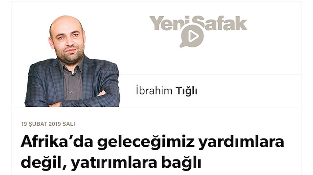Afrika’da geleceğimiz yardımlara değil, yatırımlara bağlı